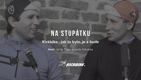Podcast NA STUPÁTKU - Kickbike, jak to bylo, je a bude